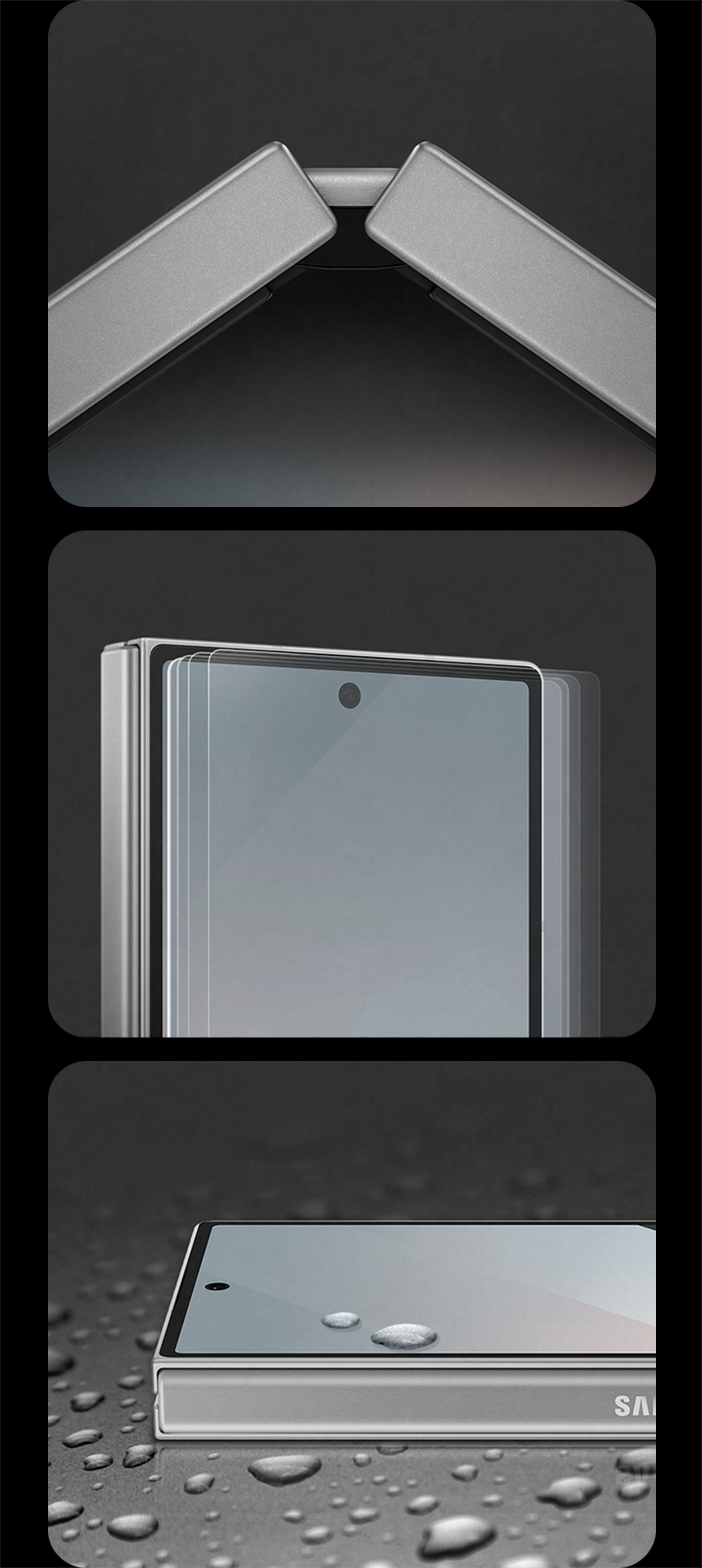 A close-up of the hinge of Galaxy Z Fold6, unfolded partly. A close-up of a Galaxy Z Fold6 Main Screen with a protective sheet of glass hovering over the top. A close-up of a corner of Galaxy Z Fold6 with water splashes on the side.